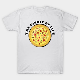 The Circle of Life - Funny Pizza T-Shirt